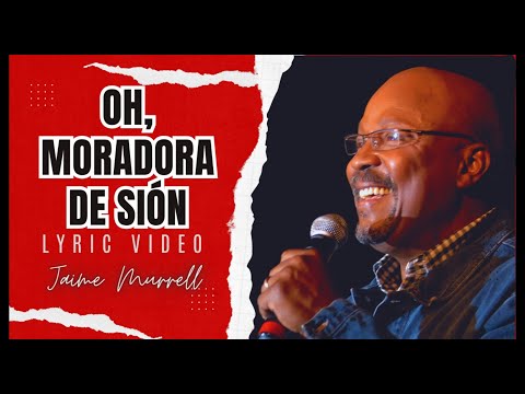 Oh Moradora de Sión - Jaime Murrell (Video Lyric)25 Años de Ministerio #MoradoraDeSion #JaimeMurrell