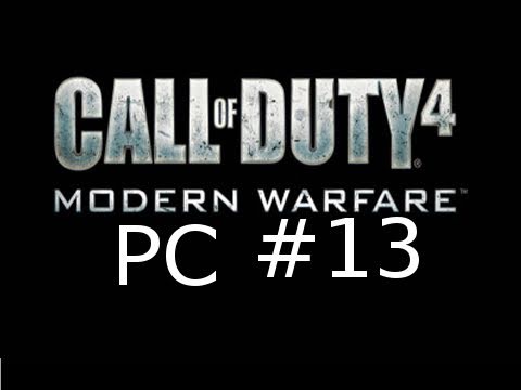 Call of Duty 4: Modern Warfare PC Campaign Walkthrough Episode 13: Run Through It