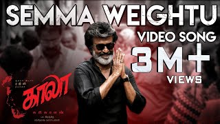 Semma Weightu - Video Song | Kaala | Rajinikanth | Pa Ranjith | Santhosh Narayanan | Dhanush