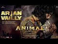 Arjan Vailly Animal Ranbir Kapoor