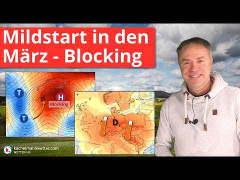 Keine Winterrückkehr in Sicht - Mildstart in den März mit Tendenz zu Blockingwetterlagen