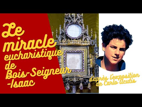 Le miracle eucharistique de Bois-Seigneur-Isaac, d'après l'exposition de Carlo Acutis