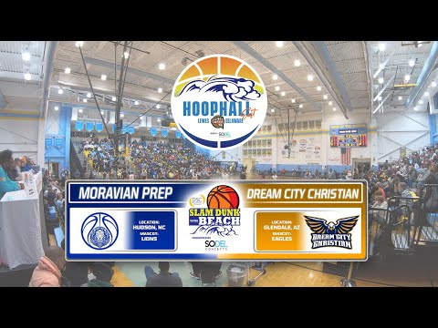 Moravian Prep (NC) vs. Dream City Christian (AZ) - Slam Dunk to the Beach / Hoophall East 2022