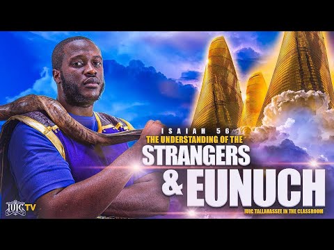 #IUIC | Isaiah 56 | The Understanding of the Stranger & Eunuch