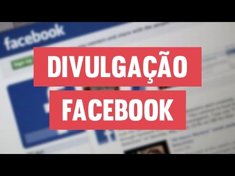 Divulgação no Facebook: Tudo o que um youtuber precisa saber