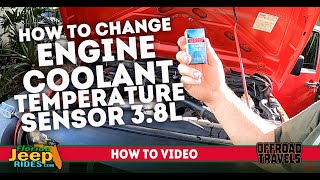 How to change Engine Coolant Temperature Sensor 3 8l Wrangler