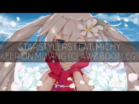 Starstylers feat. Michy - Keep On Moving (CLAWZ Bootleg)