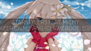 Starstylers feat. Michy - Keep On Moving (CLAWZ Bootleg)