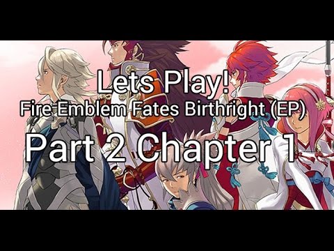 Lets Play! Fire Emblem Fates Birthright (EP) Part 2 Chapter 1