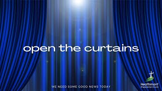Open the curtains. Mark 15:38