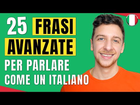 25 Frasi Avanzate in Italiano Per Non Bloccarti Più Quando Parli (Sub ITA) | Imparare l’Italiano