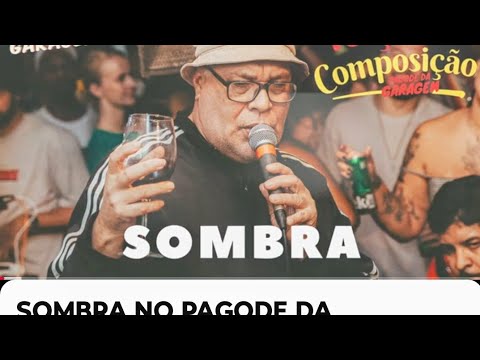 SOMBRA NO PAGODE DA GARAGEM AO VIVO