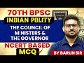 BPSC 70th Exam MCQs On Council Of Ministers The Governor Ace Polity With Barun Sir NCERT