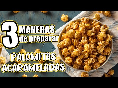 3 maneras de hacer PALOMITAS ACARAMELADAS
