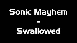 Sonic Mayhem - Swallowed