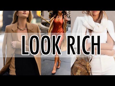 How to LOOK RICH and WEALTHY! Simple tips and tricks...