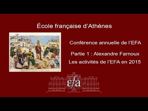 EFA conférence: présentation annuelle de l'École Française d'Athènes. 8 Juin 2016. Partie 1.