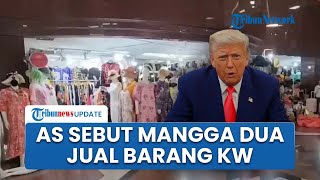 AS Sebut Pasar Mangga Dua Sarang Barang Palsu: Jual Harga Murah, Jadi Penghambat Hubungan Dagang
