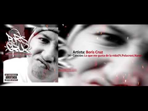 14 - BORIS CRUZ - Lo que me gusta de la vida (Ft.Polacrost,Nano)