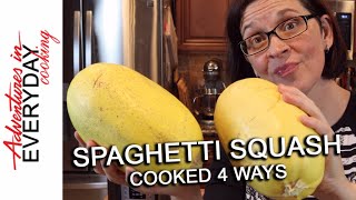 Spaghetti Squash cooked 4 ways - Adventures in Everyday Cooking