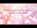When A Narcissist Called You Selfish Earth Angel