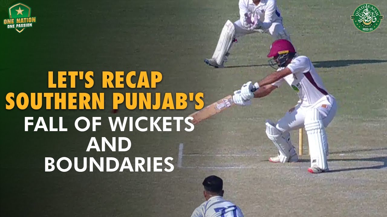 Let's Recap Southern Punjab's Fall of Wickets And Boundaries | Quaid-e-Azam Trophy | PCB | MA2T