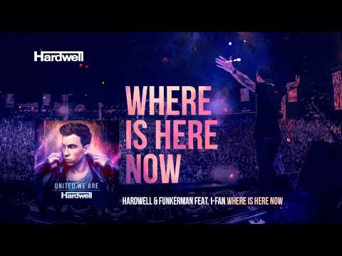 Hardwell & Funkerman feat. I-Fan - Where Is Here Now (OUT NOW!) #UnitedWeAre