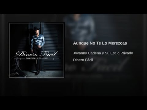 Aunque No Te Lo Merezcas By Jovanny Cadena (English-Translation)