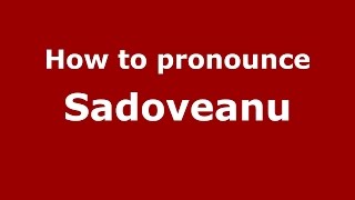 How to pronounce Sadoveanu