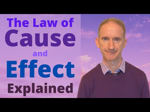 The Law of Cause and Effect Explained - How it Works and Why it Works