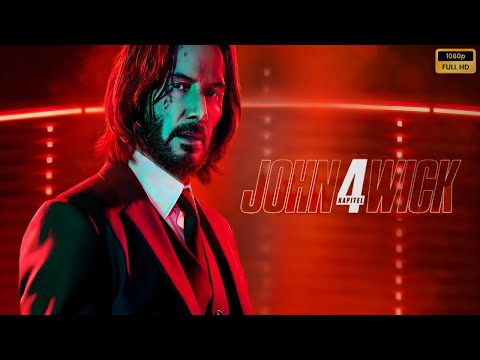 John Wick Kapitel 4 (2023) ganzer Film auf Deutsch Rückblick und Fakten