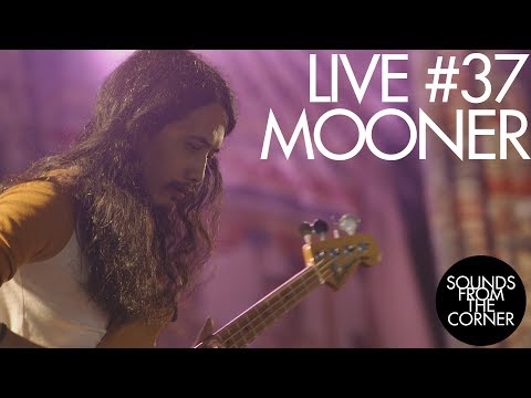 Sounds From The Corner : Live #37 Mooner