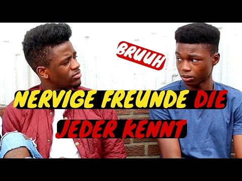 NERVIGE FREUNDE DIE JEDER KENNT - Ah Nice