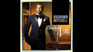 Vashawn Mitchell - Greatest Man