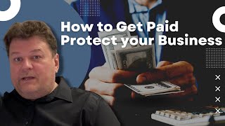 How to Get Paid - Protect your Business