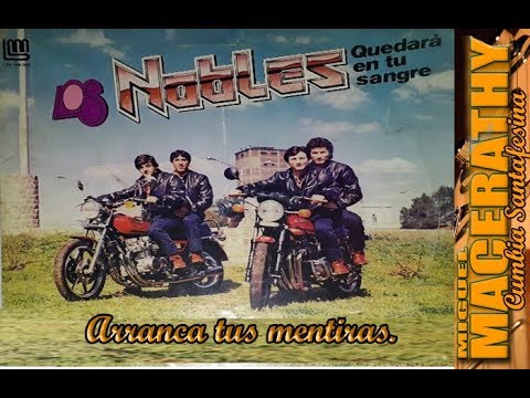LOS NOBLES - Arranca tus mentiras.
