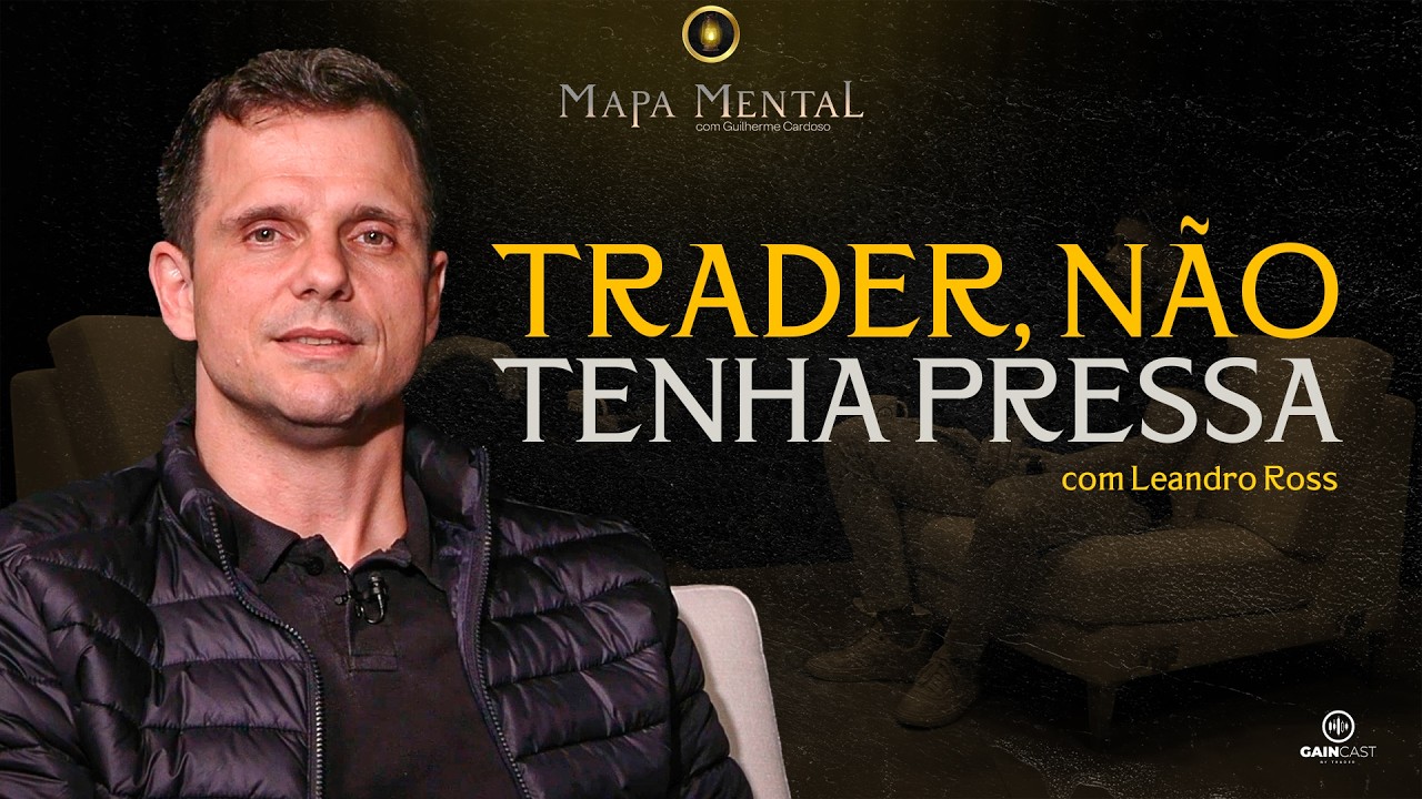 A HISTÓRIA DE SUPERAÇÃO E RESILIÊNCIA DE UM TRADER VENCEDOR | Mapa Mental com Leandro Ross