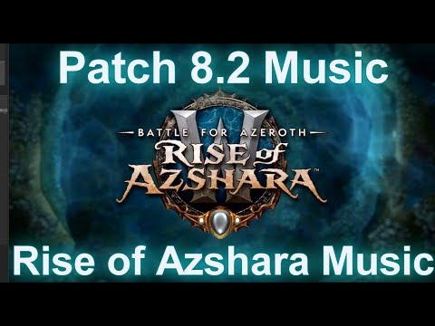 Patch 8.2 Rise of Azshara Music | Battle for Azeroth Music
