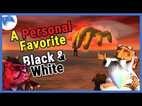 A Personal Favorite - Black and White (One of the best god games)