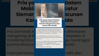 Hilang Sebulan, Pria yang Tewas di Dalam Mobil di Condongcatur Diduga Keracunan Karbon Monoksida