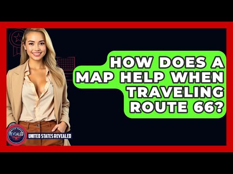 How Does A Map Help When Traveling Route 66? - United States Revealed