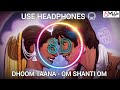 USE HEADPHONES DHOOM TAANA OM SHANTI OM 8D AUDIO