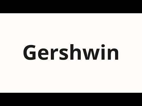 How to pronounce Gershwin