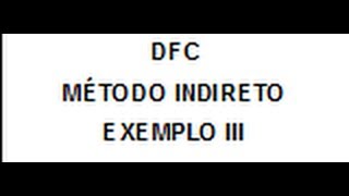 DFC - Elaboracao Método Indireto - Exemplo III - Indústria