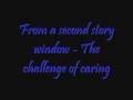 From A Second Story Window - The Challenge of Caring