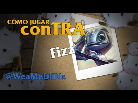 Cómo jugar conTRA #6: Fizz - Feat. MeDiiNa