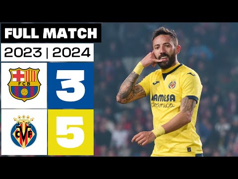 FC Barcelona 3 - 5 Villarreal CF | FULL MATCH | EA SPORTS LALIGA 2023/24
