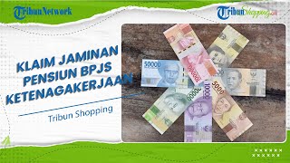 Wajib Tahu! Ini Syarat dan Cara Mudah Klaim Jaminan Pensiun BPJS Ketenagakerjaan