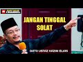 USTAZ KAZIM ELIAS JAGA SOLAT KITA JANGAN TINGGAL SEMBAHYANG 5 WAKTU