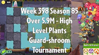 (Over 5.9M - Guard-shroom Tournament) PvZ2 Arena Week 398 S85, High Level Plants - Jade League